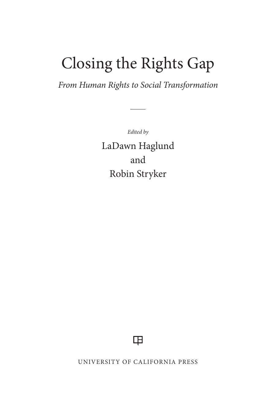 Closing The Rights Gap From Human Rights To Social Transformation Ladawn Haglund Robin Stryker Haglund