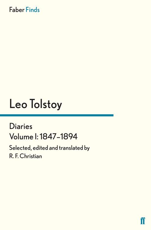 Tolstoys Diaries Volume 1 18471894 R F Christian Leo Tolstoy Christian
