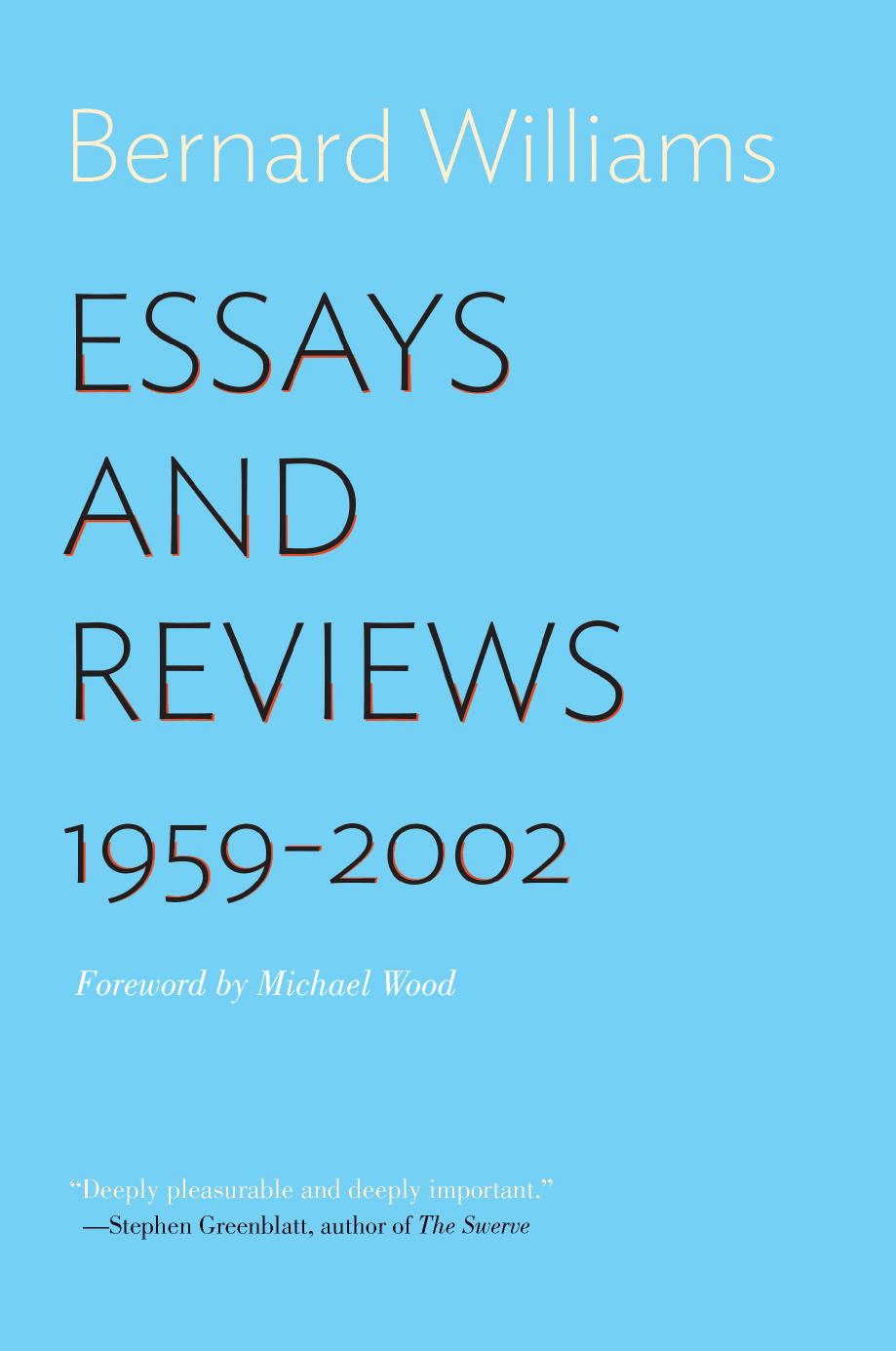 Essays And Reviews 19592002 Bernard Williams Michael Wood Williams