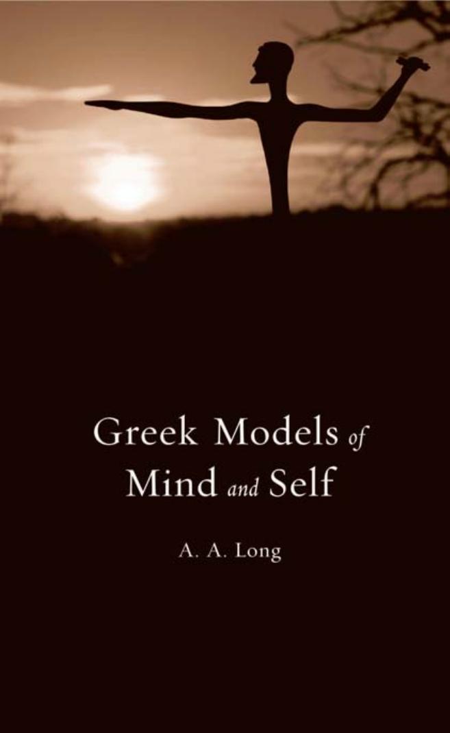 Greek Models Of Mind And Self Anthony A Long Long Anthony A