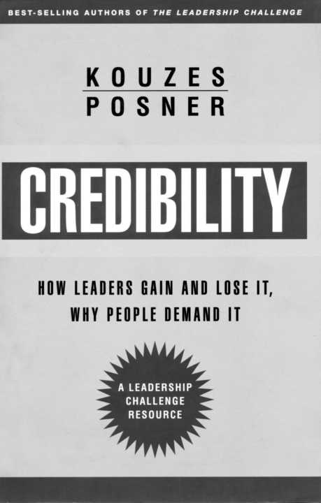 Credibility How Leaders Gain And Lose It Why People Demand It Revised Edition James M Kouzes