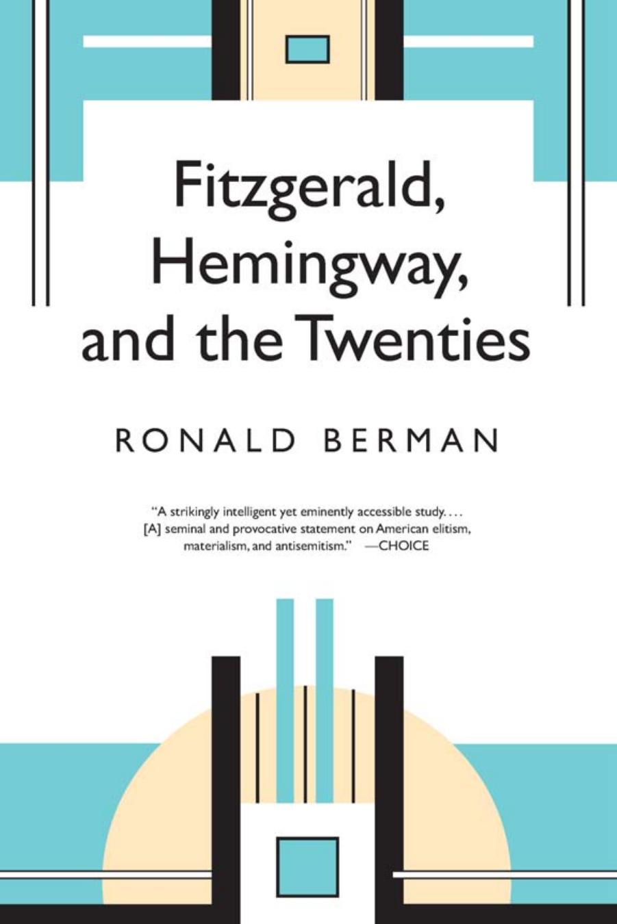 Fitzgerald Hemingway And The Twenties Ronald Berman Berman