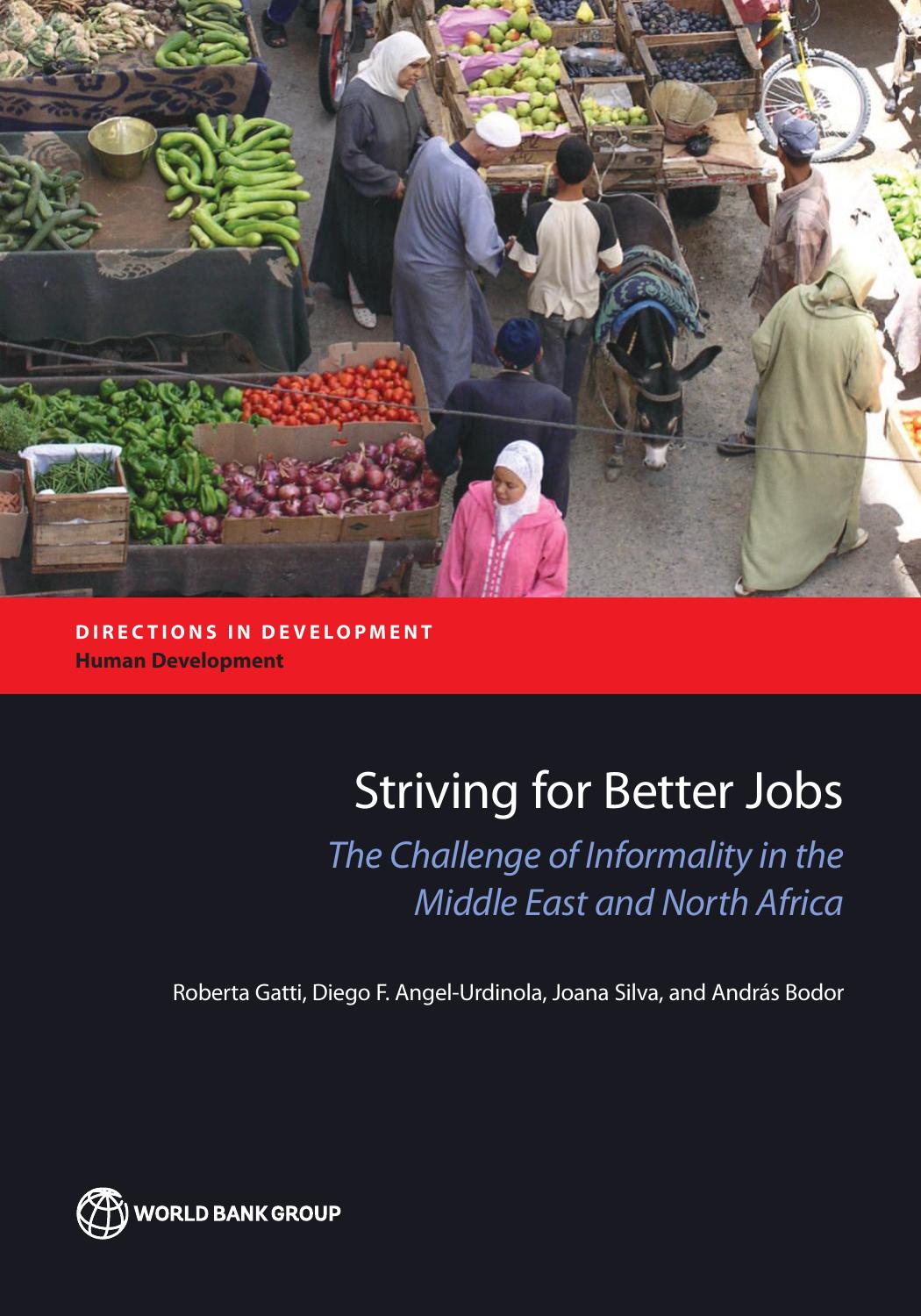 Striving For Better Jobs The Challenge Of Informality In The Middle East And North Africa Roberta Gatti Diego F Angelurdinola Joana Silva Andrs Bodor
