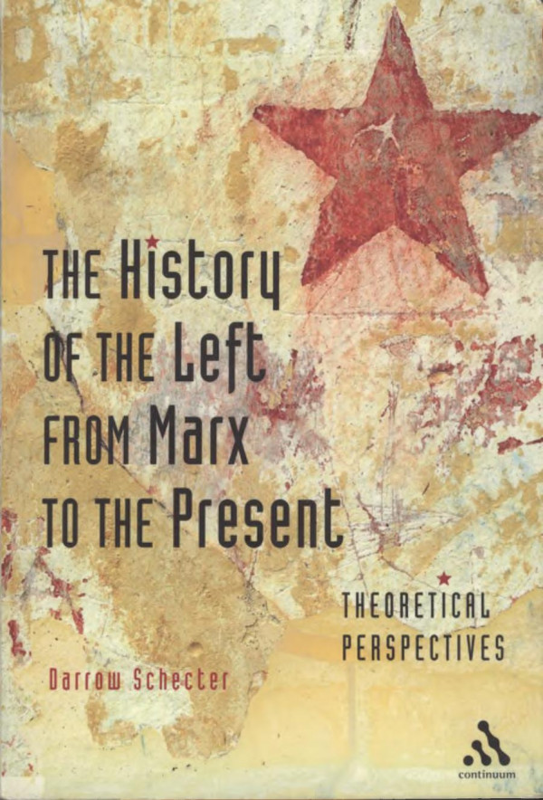 The History Of The Left From Marx To The Present Theoretical Perspectives Darrow Schecter