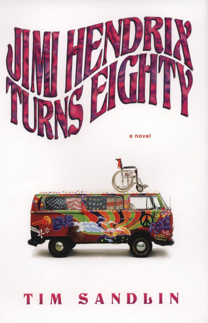 Jimi Hendrix Turns Eighty Tim Sandlin Sandlin Tim