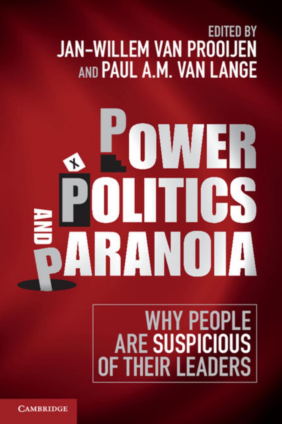 Power Politics And Paranoia Why People Are Suspicious Of Their Leaders Janwillem Van Prooijen Paul A M Van Lange Prooijen