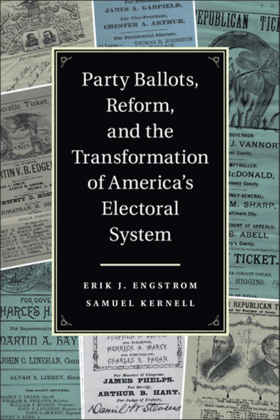 Party Ballots Reform And The Transformation Of Americas Electoral System Erik J Engstrom