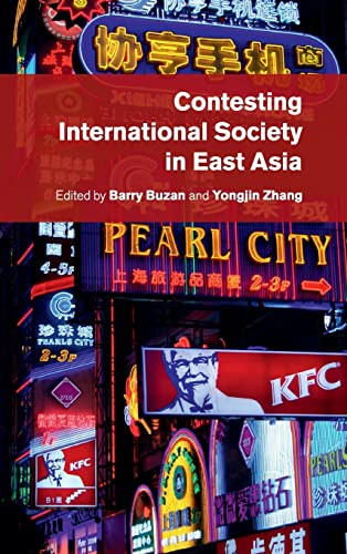 Contesting International Society In East Asia Barry Buzan Yongjin Zhang