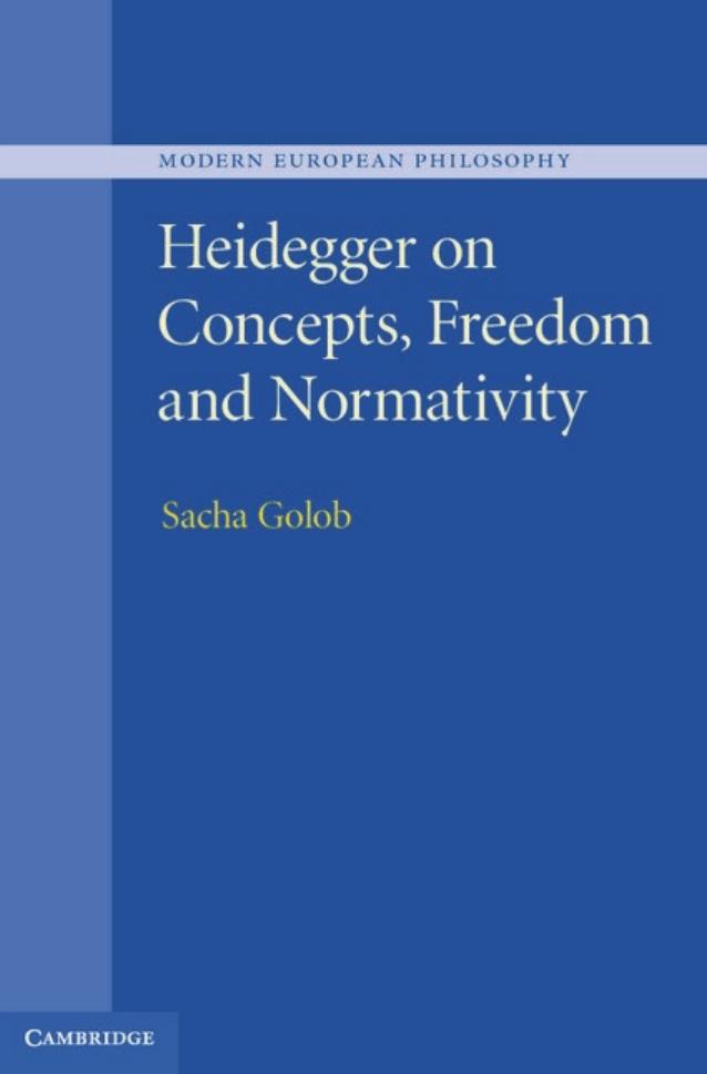 Heidegger On Concepts Freedom And Normativity Sacha Golob Golob