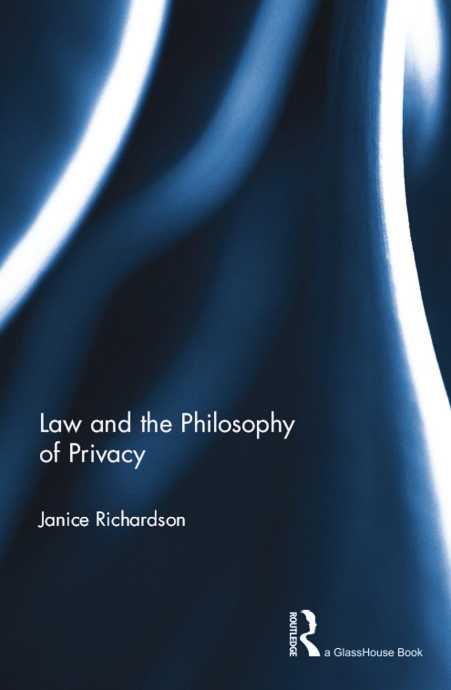 Law And The Philosophy Of Privacy Janice Richardson Richardson