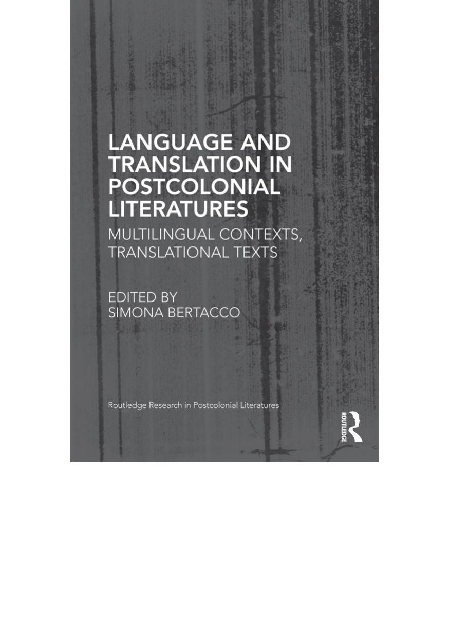 Language And Translation In Postcolonial Literatures Multilingual Contexts Translational Texts Simona Bertacco Bertacco