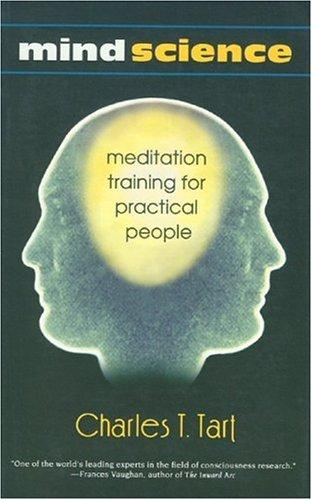 Mind Science Meditation Training For Practical People Charles T Tart