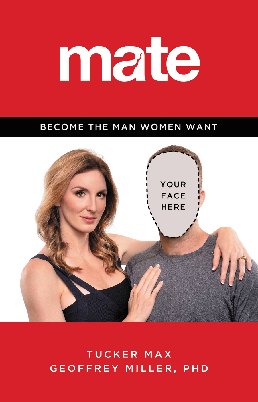 Mate Become The Man Women Want Tucker Max Geoffrey Miller