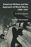 American Writers And The Approach Of World War Ii 19351941 Ichiro Takayoshi