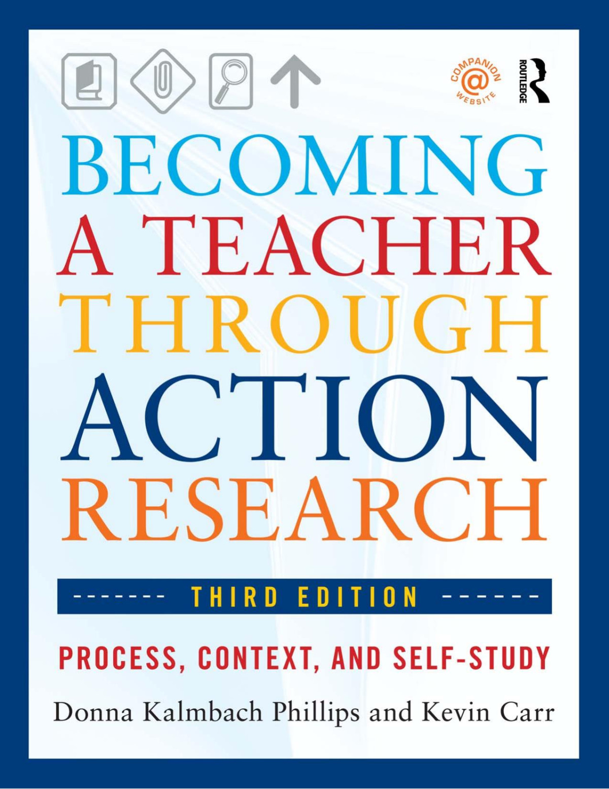 Becoming A Teacher Through Action Research Process Context And Selfstudy Donna Kalmbach Phillips Kevin Carr Phillips