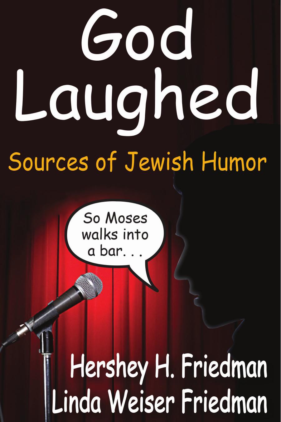 God Laughed Sources Of Jewish Humor Hershey H Friedman Linda Weiser Friedman Friedman