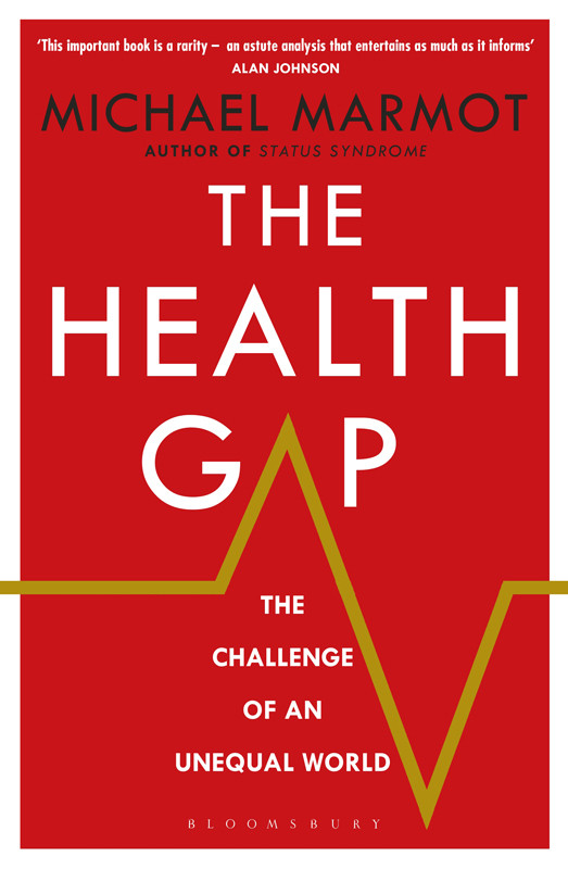 The Health Gap The Challenge Of An Unequal World Michael Marmot Marmot