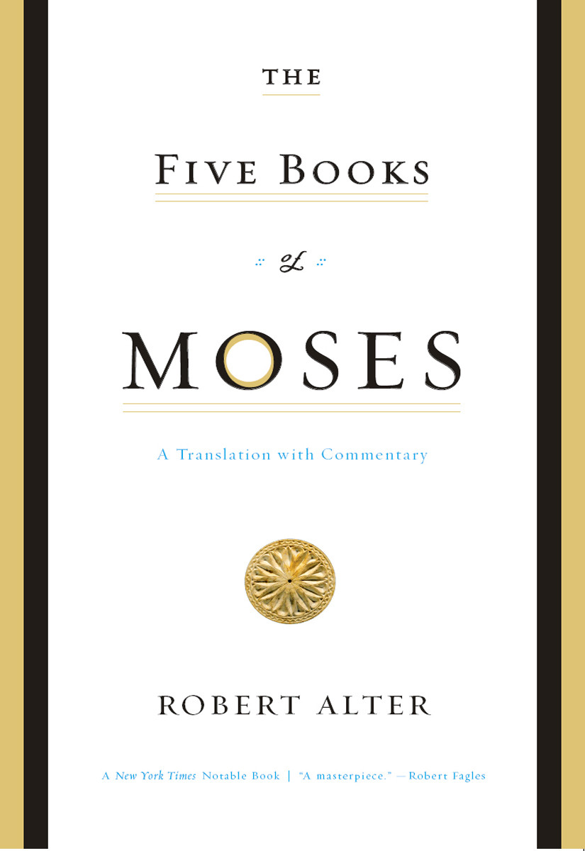 The Five Books Of Moses A Translation With Commentary Robert Alter Alter