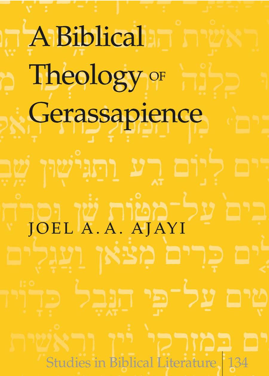 A Biblical Theology Of Gerassapience Joel A A Ajayi Ajayi