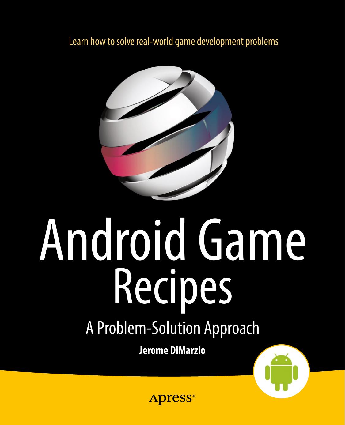 Android Game Recipes A Problemsolution Approach Jerome Dimarzio Dimarzio