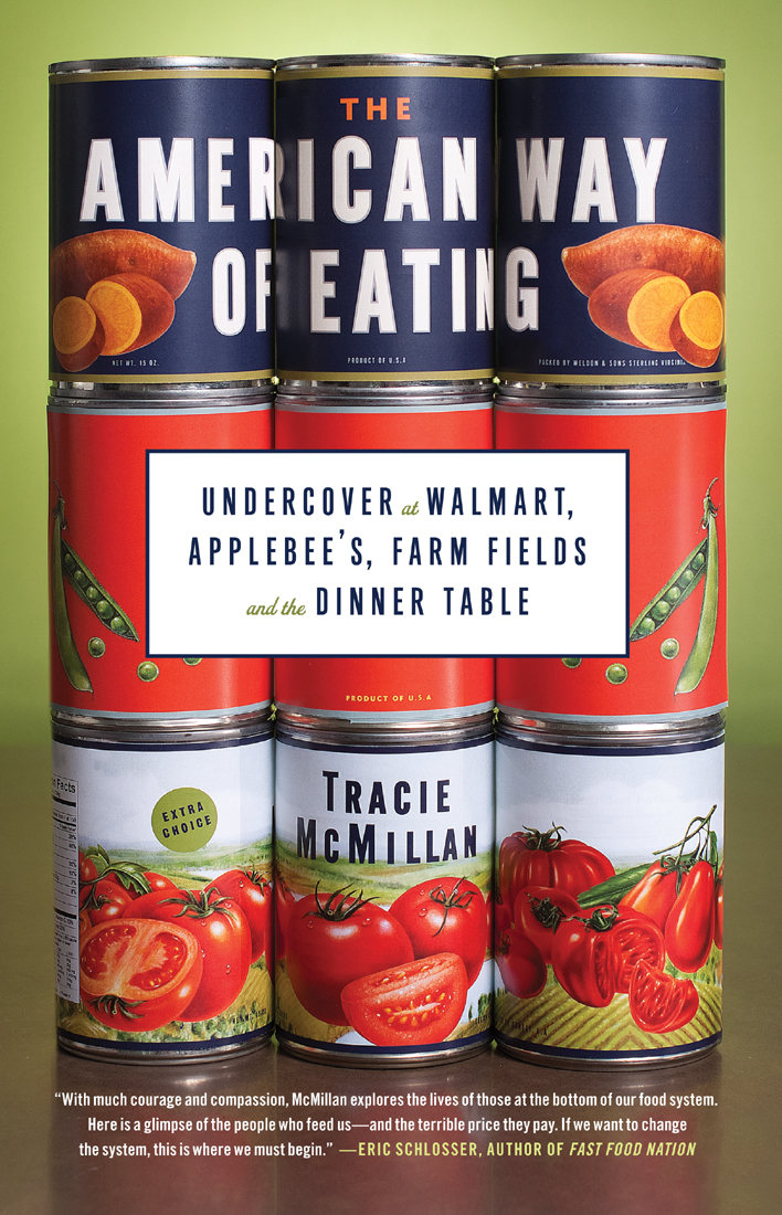 The American Way Of Eating Undercover At Walmart Applebees Farm Fields And The Dinner Table Tracie Mcmillan Mcmillan
