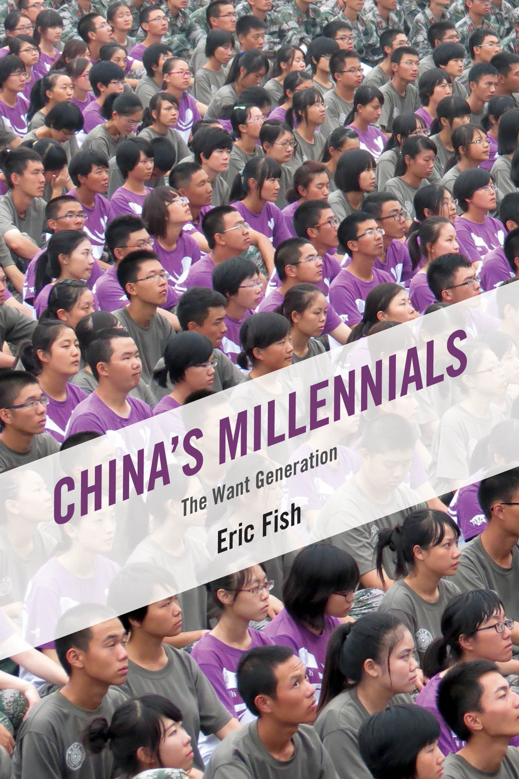 Chinas Millennials The Want Generation Eric Fish Fish Eric