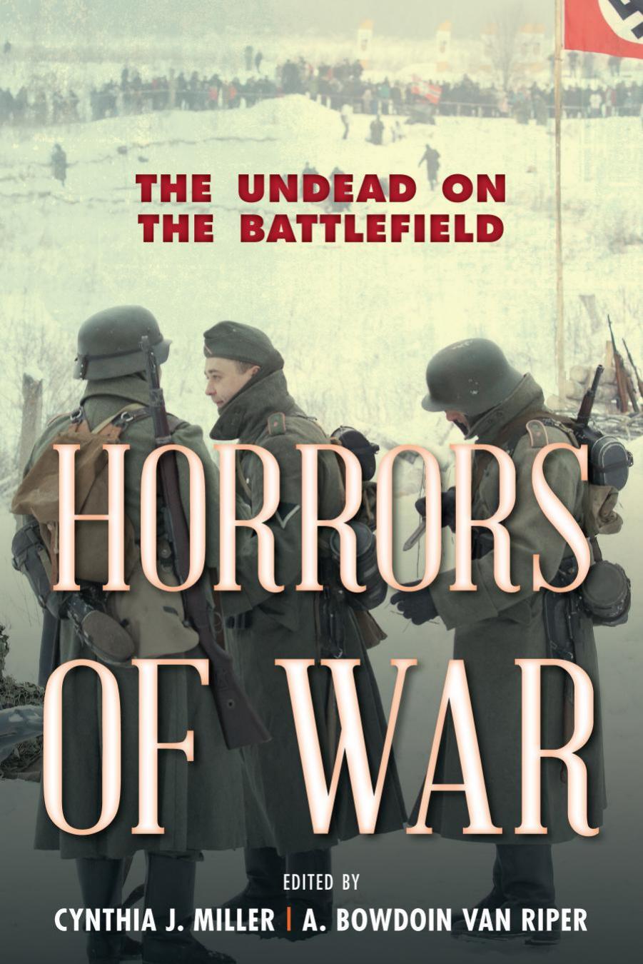 Horrors Of War The Undead On The Battlefield Cynthia J Miller A Bowdoin Van Riper Miller
