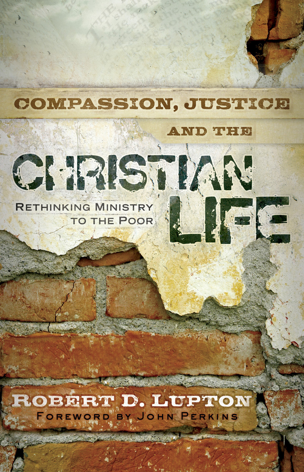 Compassion Justice And The Christian Life Rethinking Ministry To The Poor Robert D Lupton Lupton