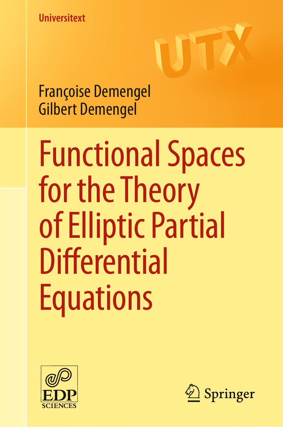 Functional Spaces For The Theory Of Elliptic Partial Differential Equations Franoise Demengel Gilbert Demengel Demengel