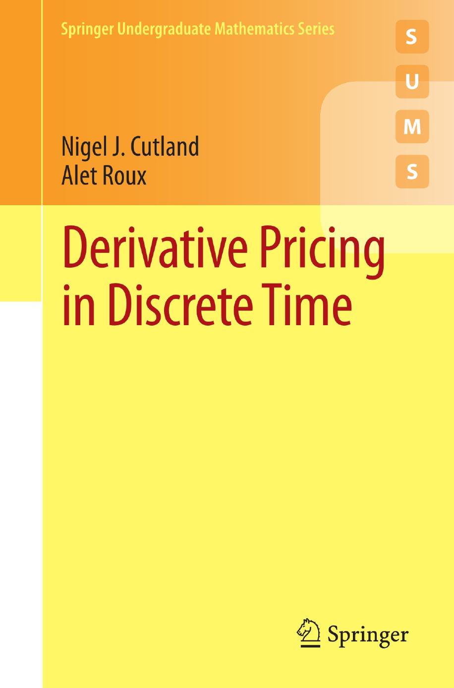 Derivative Pricing In Discrete Time Nigel J Cutland Alet Roux