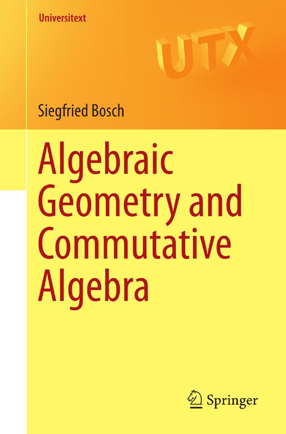 Algebraic Geometry And Commutative Algebra Siegfried Bosch Bosch