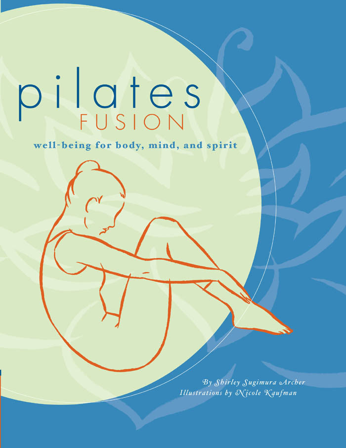 Pilates Fusion Wellbeing For Body Mind And Spirit Shirley Archer Archer