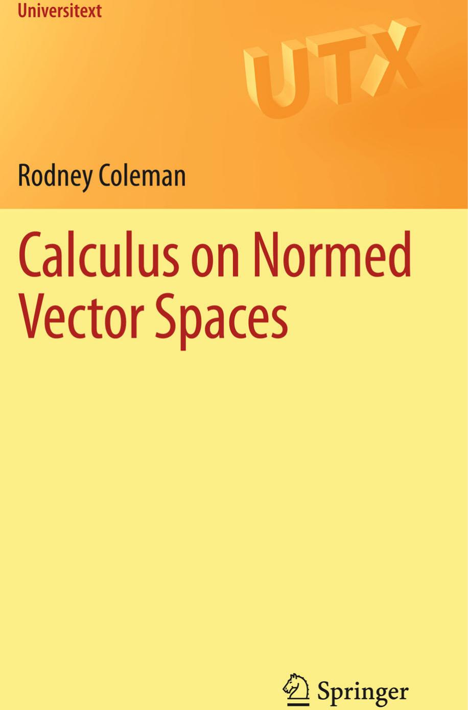 Calculus On Normed Vector Spaces Rodney Coleman Coleman Rodney