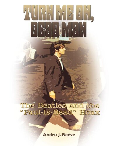 Turn Me On Dead Man The Beatles And The Paul Is Dead Hoax Andru J Reeve Reeve