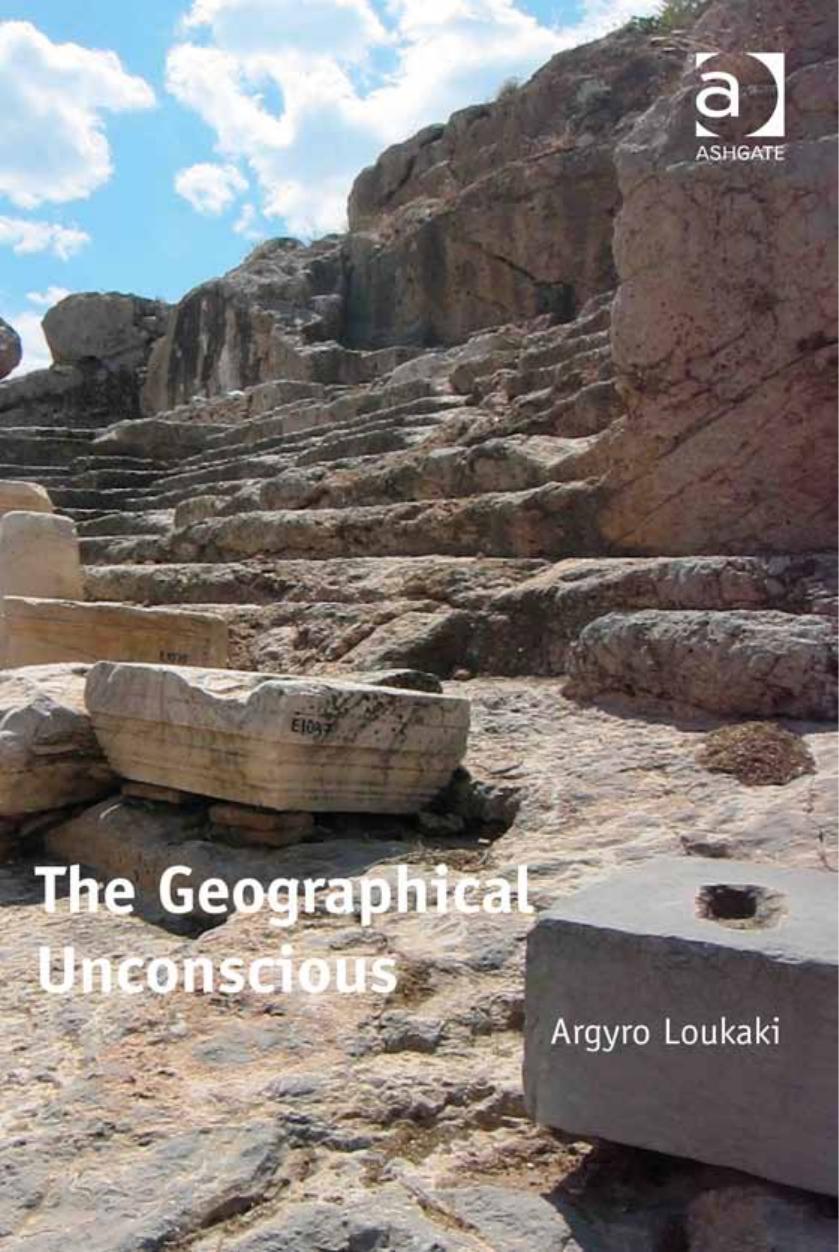 The Geographical Unconscious Argyro Loukaki