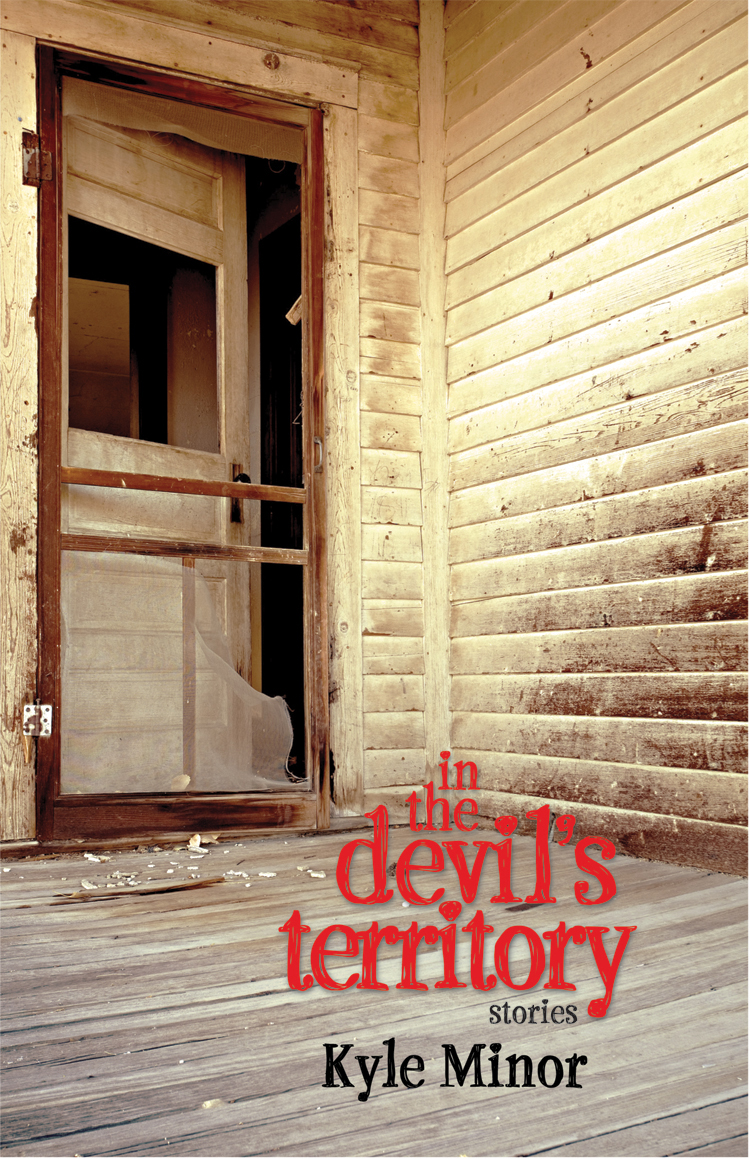 In The Devils Territory Kyle Minor Kyle Minor