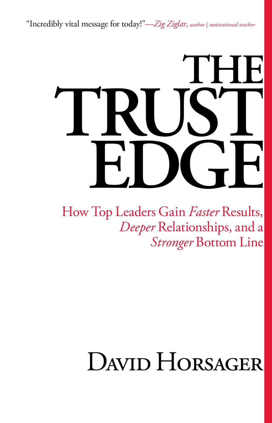 The Trust Edge How Top Leaders Gain Faster Results Deeper Relati David Horsager Horsager