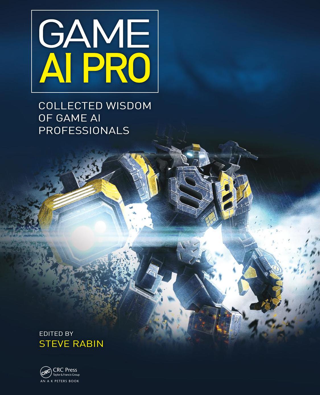 Game Ai Pro 2 Collected Wisdom Of Game Ai Professionals Steven Rabin Rabin