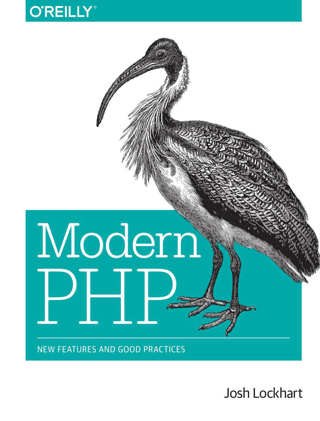 Modern Php New Features And Good Practices Josh Lockhart Lockhart