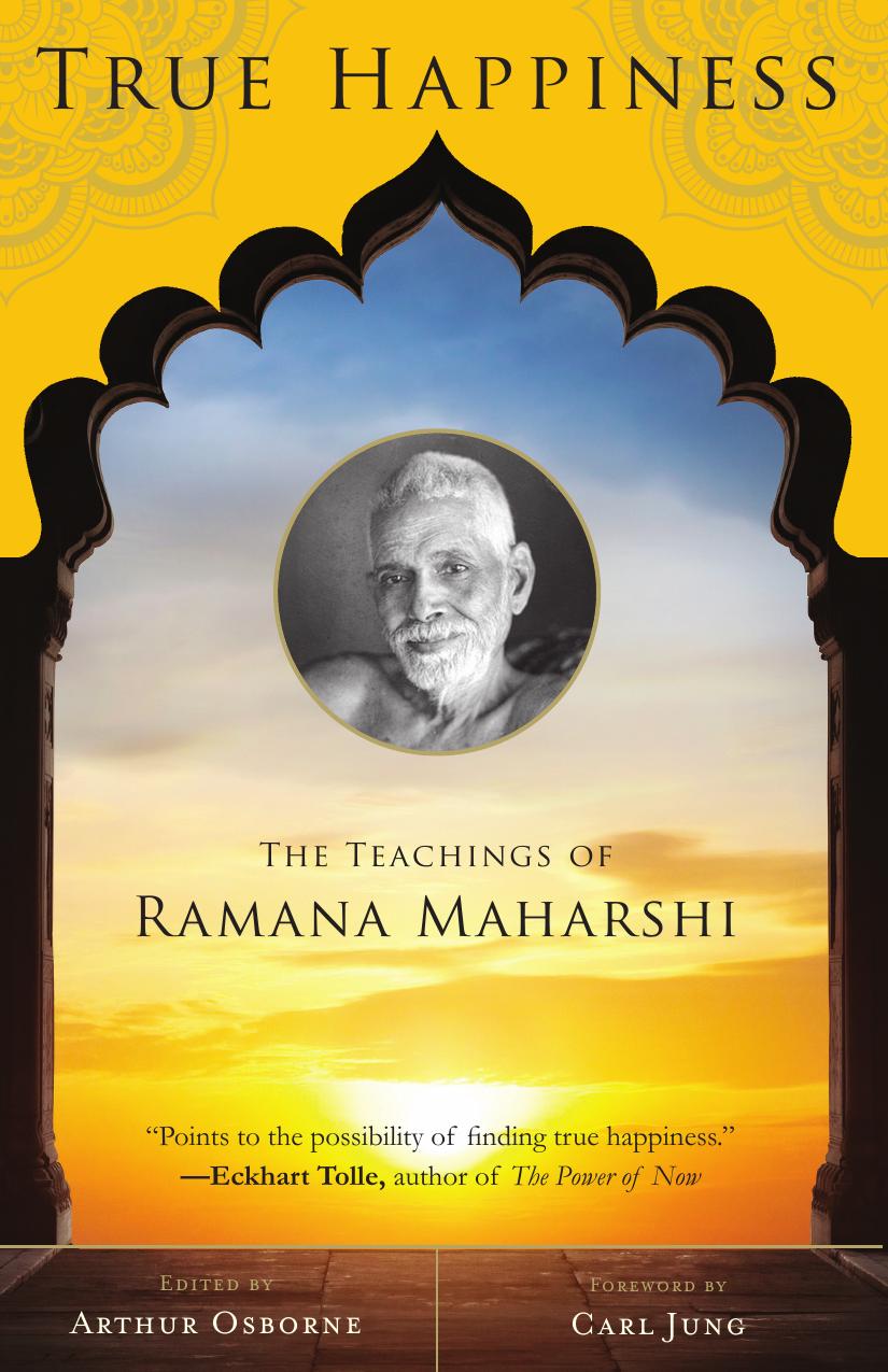 True Happiness The Teachings Of Ramana Maharshi Arthur Osborne Osborne