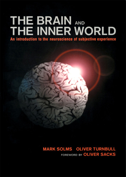 Brain And The Inner World An Introduction To The Neuroscience Of Subjective Experience Mark Solms Oliver Turnbull Solms