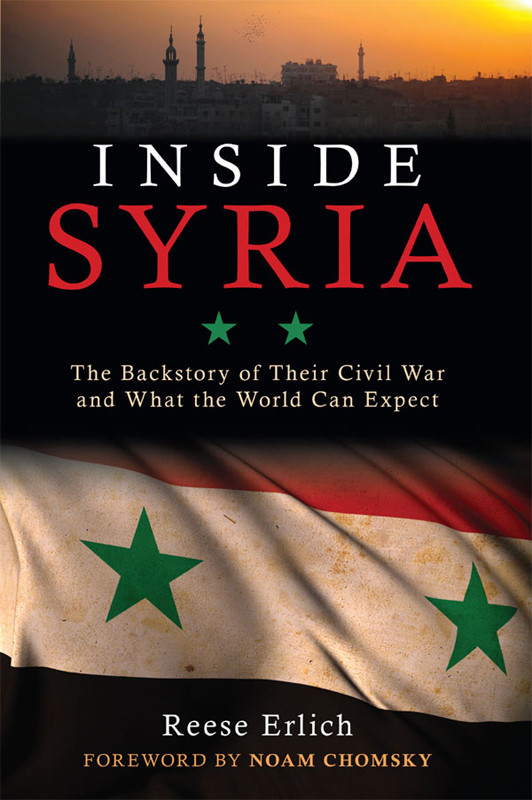 Inside Syria The Backstory Of Their Civil War And What The World Can Expect Reese Erlich Erlich