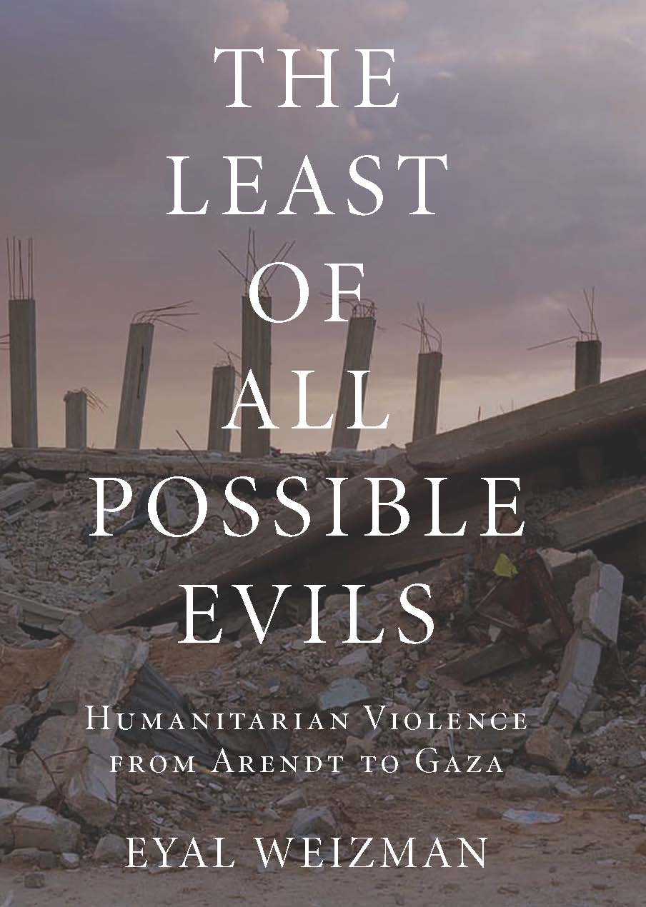 The Least Of All Possible Evils Eyal Weizman