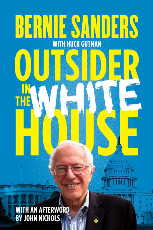 Outsider In The White House Bernie Sanders