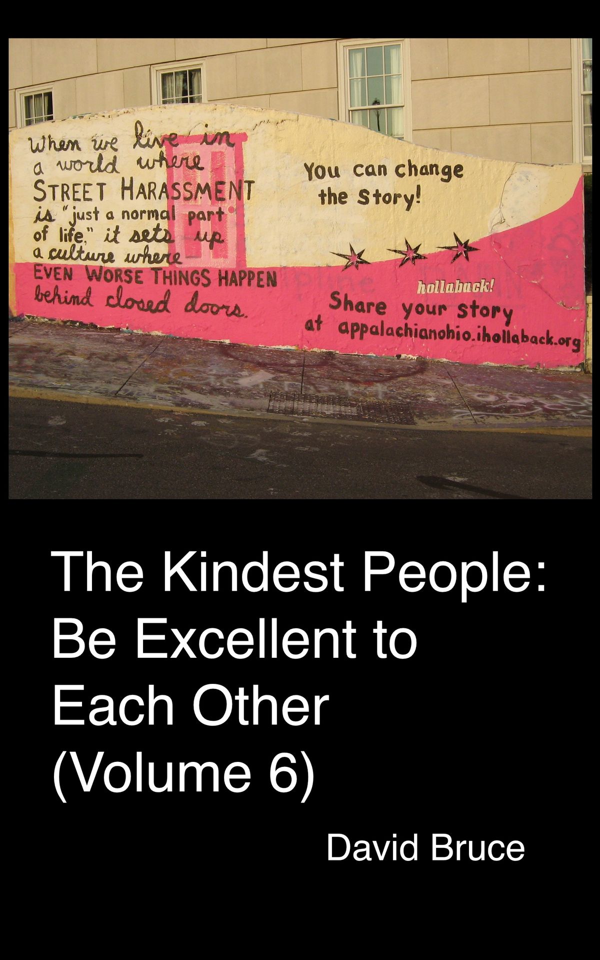 The Kindest People Be Excellent To Each Other Volume 6 David Bruce Bruce