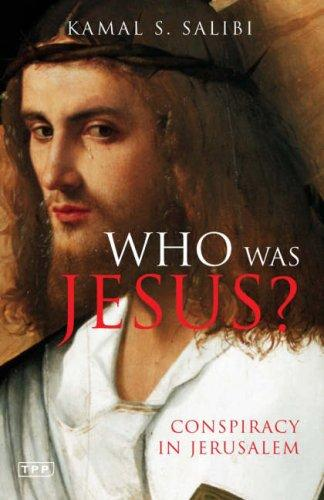 Who Was Jesus Conspiracy In Jerusalem Kamal S Salibi