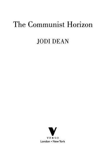 The Communist Horizon Jodi Dean