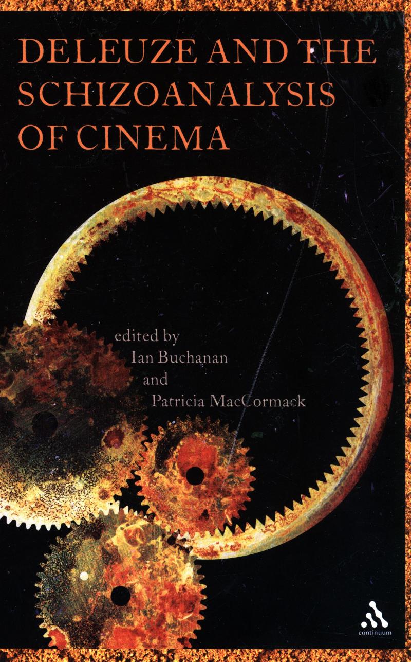 Deleuze And The Schizoanalysis Of Cinema Ian Buchanan Patricia Maccormack