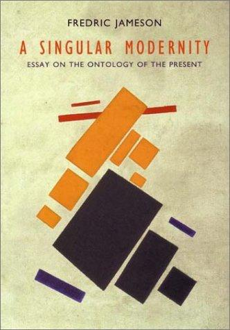 A Singular Modernity Fredric Jameson