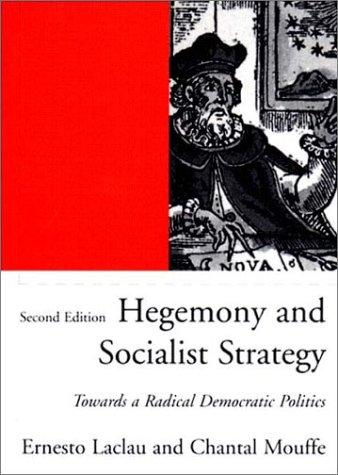 Hegemony And Socialist Strategy Towards A Radical Democratic Politics Ernesto Laclau